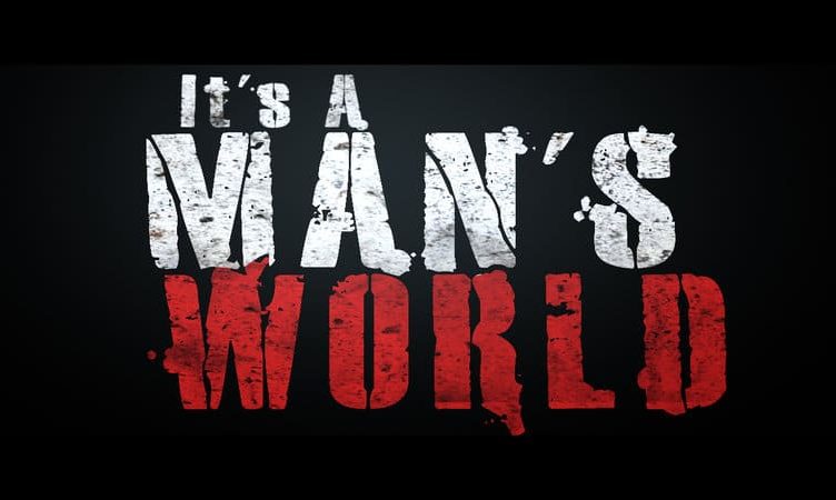 It’s a man’s world. Not online it isn’t