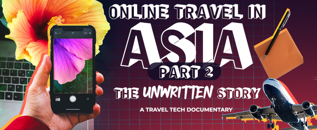 Online Travel in Asia: The Unwritten Story (Documentary premiere)